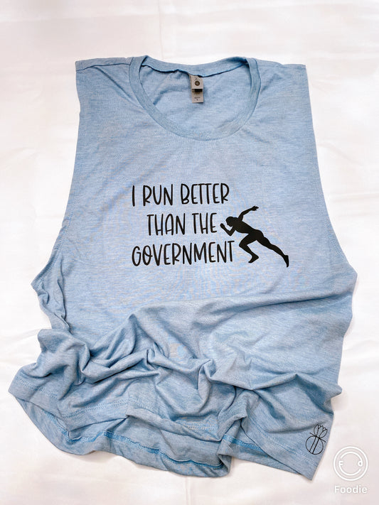 I Run Better Than The Government Muscle Tank Blue